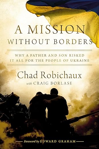 A Mission Without Borders: Why a Father and Son Risked it All for the People of Ukraine