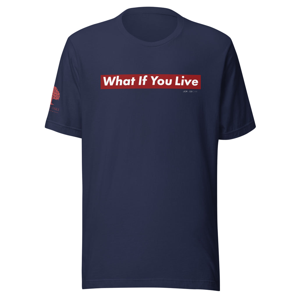What If You Live Slogan Unisex t-shirt