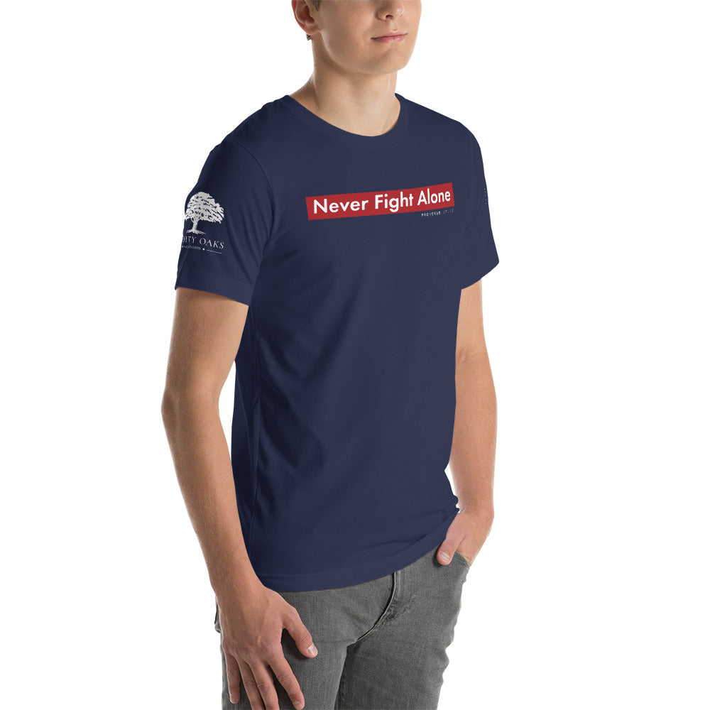 Slogan Unisex T-Shirt - "Never Fight Alone"