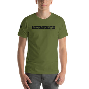 Slogan Unisex T-Shirt - "Every Day I Fight"